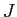 \(J\)