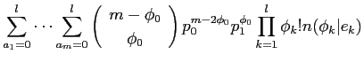 $\displaystyle \sum^l_{a_1=0} \cdots \sum^l_{a_m=0} \left(\begin{array}{c}m - \p...
...ay}\right)p_0^{m-2\phi_0} p_1^{\phi_0} \prod^l_{k=1} \phi_k! n(\phi_k\vert e_k)$