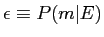 $\epsilon \equiv P(m\vert E)$