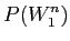 $\displaystyle P(W^{n}_{1})$