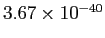 $ 3.67\times10^{-40}$