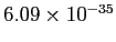 $ 6.09\times10^{-35}$