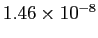 $ 1.46\times10^{-8}$