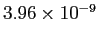 $ 3.96\times10^{-9}$