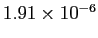 $ 1.91\times10^{-6}$