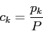 \begin{displaymath}
c_k = \frac{p_k}{P}
\end{displaymath}