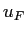 $u_{F}$