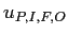 $u_{P,I,F,O}$