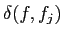 \(\delta(f, f_j)\)