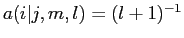 \(a(i\vert j,m,l)=({l+1})^{-1}\)