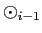 \(\odot_{i-1}\)