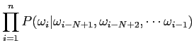 $\displaystyle P(c_{1})P(c_{2}\vert c_{1})P(c_{3}\vert c_{2}c_{1})\cdots$