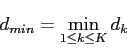 \begin{displaymath}
d_{max} = \max_{1 \leq k \leq K} d_k
\end{displaymath}