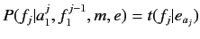 $\displaystyle P(f_j\vert a_1^j, f_1^{j-1}, m, e) = t(f_j\vert e_{a_j})$