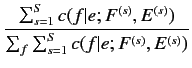 $\displaystyle \frac{\sum^S_{s=1} c(f\vert e; F^{(s)}, E^{(s)})}{\sum_f
\sum^S_{s=1} c(f\vert e; F^{(s)}, E^{(s)})}$