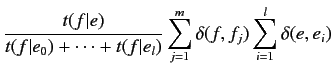 $\displaystyle \frac{t(f\vert e)}{t(f\vert e_0) + \cdots + t(f\vert e_l)}
\sum^m_{j=1} \delta(f,f_j) \sum^l_{i=1} \delta(e,e_i)$