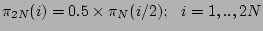 $ \pi_{2N} (i) = 0.5 \times \pi_N (i/2); \ \ i=1,..,2N $