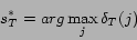 \begin{displaymath}s_T^* = arg \max_j\delta_T(j) \end{displaymath}