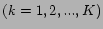 $(k=1,2,...,K)$