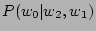 $P(w_0\vert w_2,w_1)$