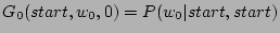 $G_0(start,w_0,0) = P(w_0\vert start,start) $