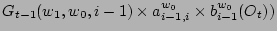 $ G_{t-1}(w_1,w_0,i-1) \times a^{w_0}_{i-1,i} \times b^{w_0}_{i-1}(O_t)) $