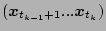 $ ( \mbox{\boldmath$x$}_{t_{k-1}+1} ...
\mbox{\boldmath$x$}_{t_k} )$