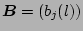 $\mbox{\boldmath$B$}= ( b_j(l) )$