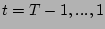 $t=T-1,...,1$