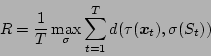 \begin{displaymath}
R = \frac{1}{T} \max_{\sigma} \sum_{t=1}^T
d (\tau(\mbox{\boldmath$x$}_t),\sigma(S_t))
\end{displaymath}