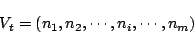 \begin{displaymath}
V_t=(n_1,n_2, \cdots ,n_i, \cdots ,n_m)
\end{displaymath}