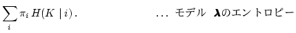 $\displaystyle \sum_{i} \pi_i \, H(K \mid i)\,.
\makebox[7em]{} \ldots \mbox{ $B%b(B...
... $\lambda$\hspace{-\kblen} $\lambda$\hspace{-\kblen} $\lambda$}$B$N(B
$B%(%s%H%m%T!<(B}$