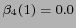 $ \beta_4 (1)=0.0 $