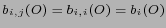 $ b_{i,j}(O) = b_{i,i}(O) = b_i(O)$