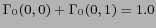 $ \Gamma_0 (0,0) +\Gamma_0 (0,1) = 1.0$