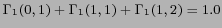 $ \Gamma_1 (0,1) +\Gamma_1 (1,1) +\Gamma_1 (1,2) = 1.0$