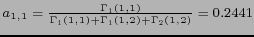 $ a_{1,1}=\frac{\Gamma_1(1,1) }{\Gamma_1(1,1) + \Gamma_1(1,2) + \Gamma_2(1,2)} = 0.2441 $