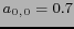 $ a_{0,0}=0.7$