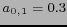 $ a_{0,1}=0.3$