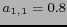 $ a_{1,1}=0.8$