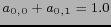 $ a_{0,0}+a_{0,1}=1.0$