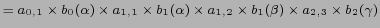 $ = a_{0,1} \times b_0(\alpha) \times a_{1,1} \times b_1(\alpha) \times a_{1,2} \times b_1(\beta) \times a_{2,3} \times b_2(\gamma) $