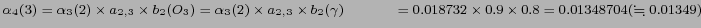 $ \alpha_4(3) = \alpha_3(2) \times a_{2,3} \times b_2 (O_3)
= \alpha_3(2) \tim...
...e{1.1cm} = 0.018732 \times 0.9 \times 0.8 =
0.01348704 (\fallingdotseq 0.01349)$